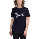 Women's Relaxed Fit T-Shirt - BITCH in 3 colours