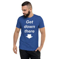 Men's T-Shirt - GET DOWN THERE in 3 colours
