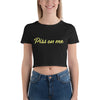 Women’s Crop Top - PISS ON ME in 2 colours